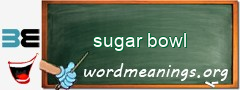 WordMeaning blackboard for sugar bowl